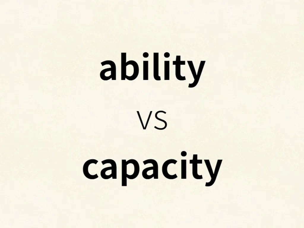 ability vs capacity