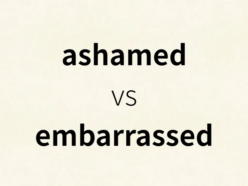 ashamed vs embarrassed