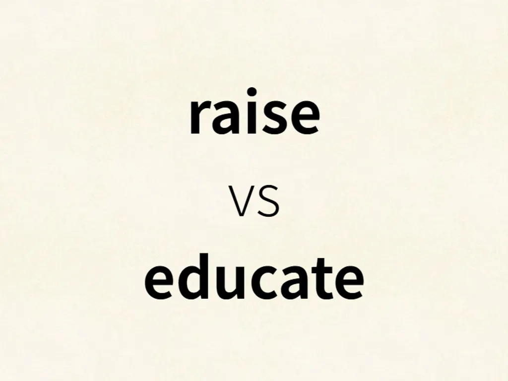 raise vs educate