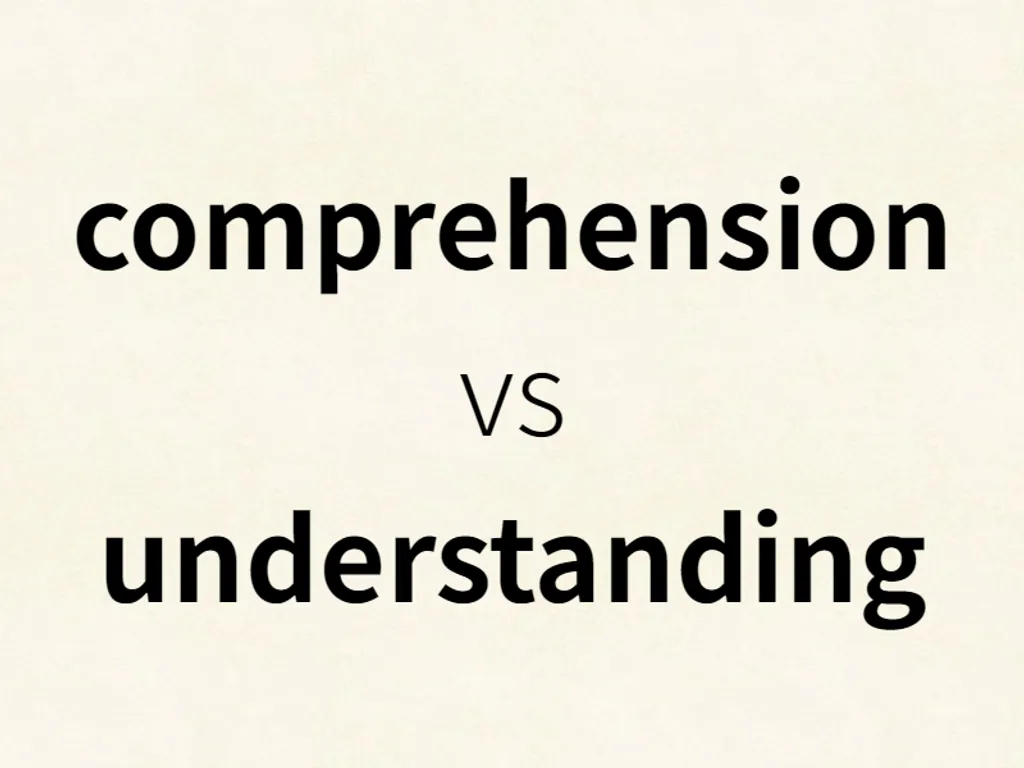 comprehension vs understanding