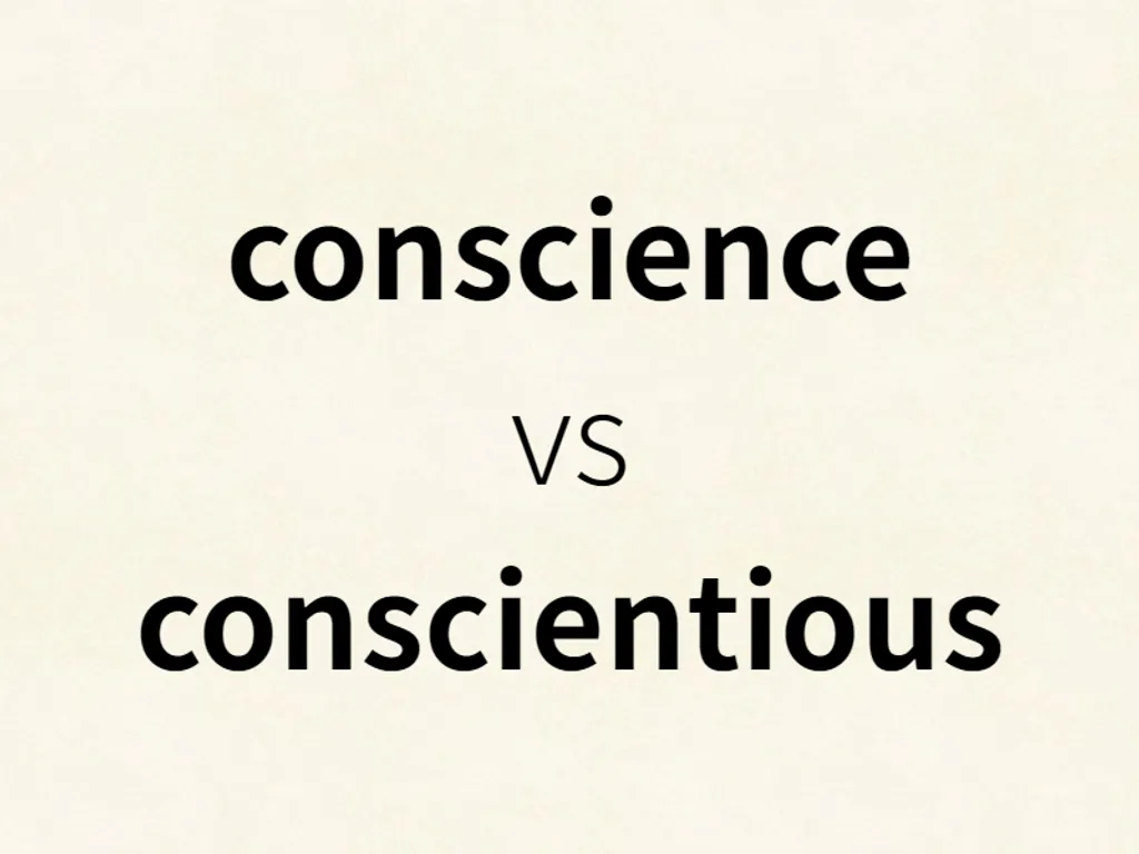 conscience vs conscientious