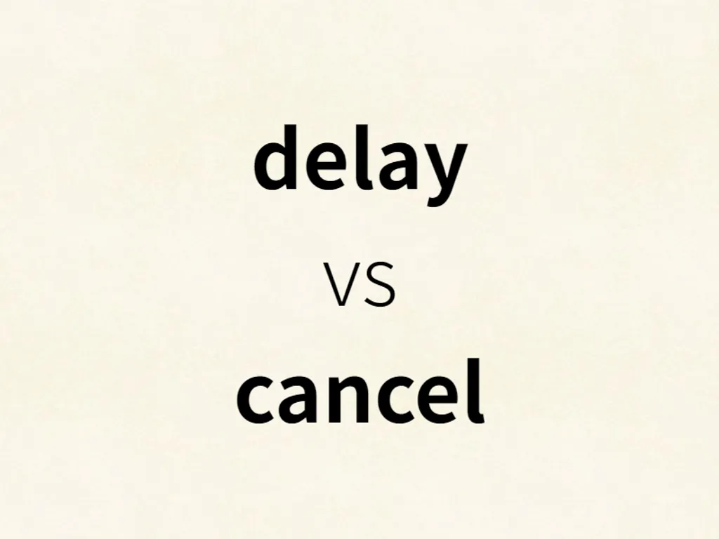 delay vs cancel