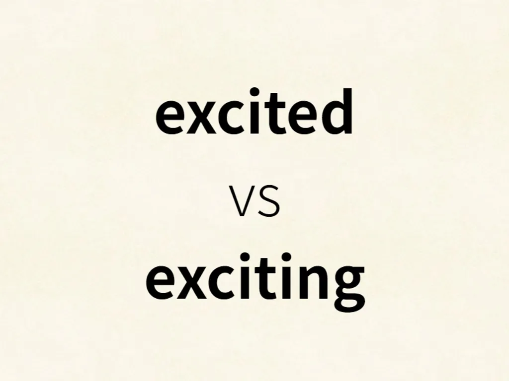 excited vs exciting