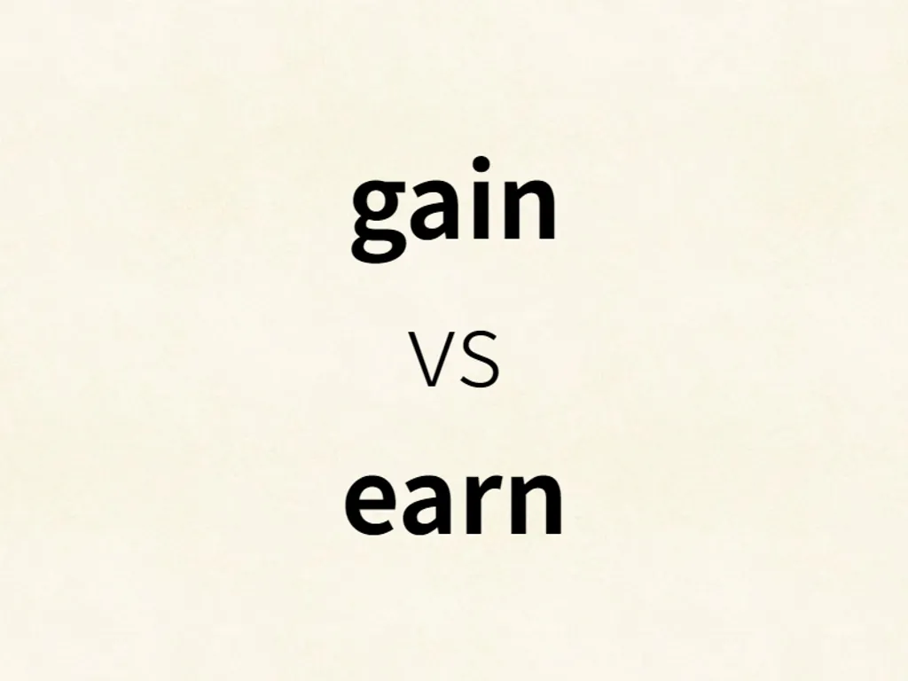 gain vs earn