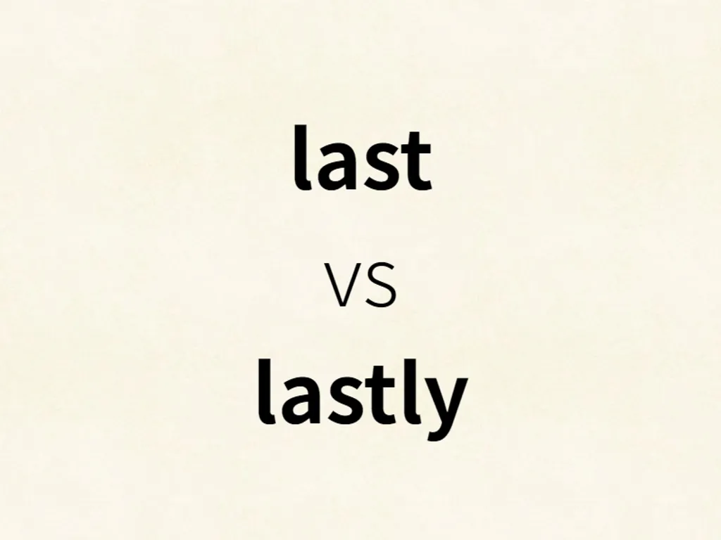 last vs lastly