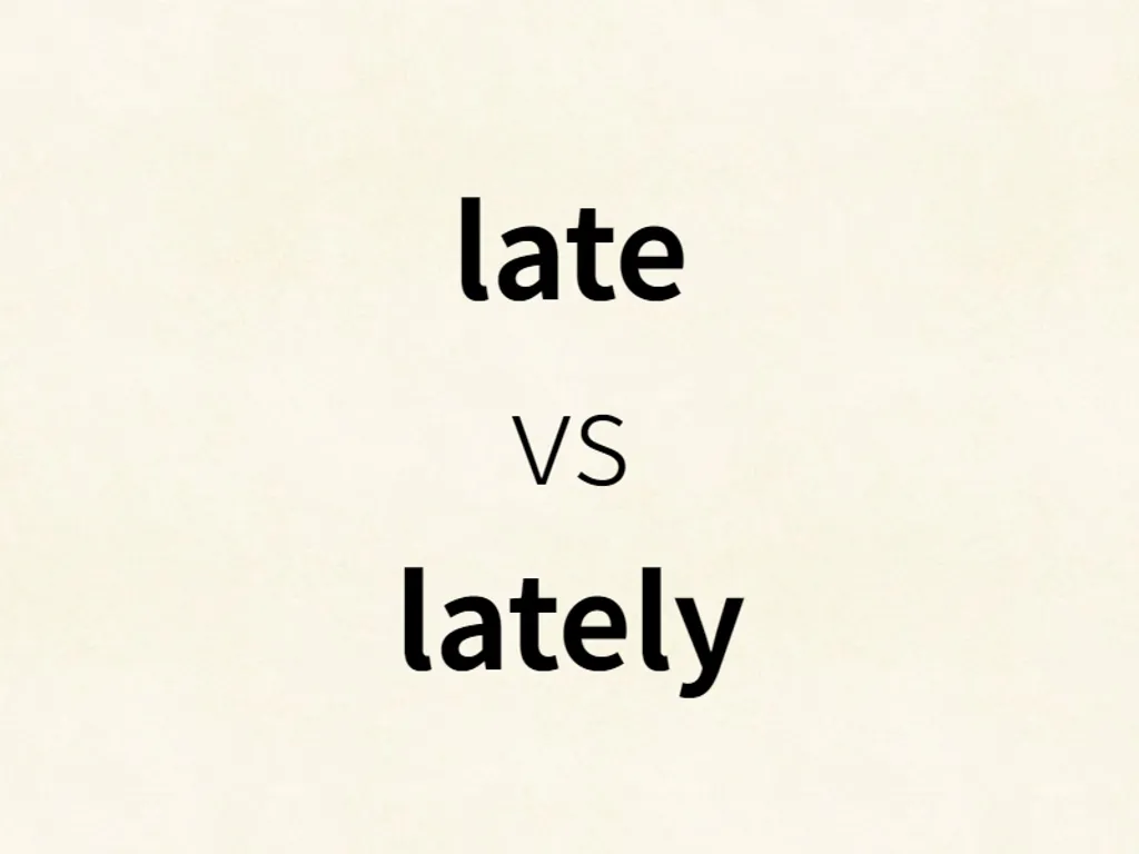 late vs lately