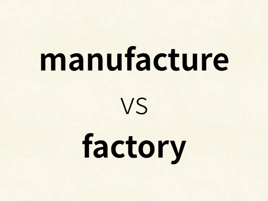 manufacture vs factory