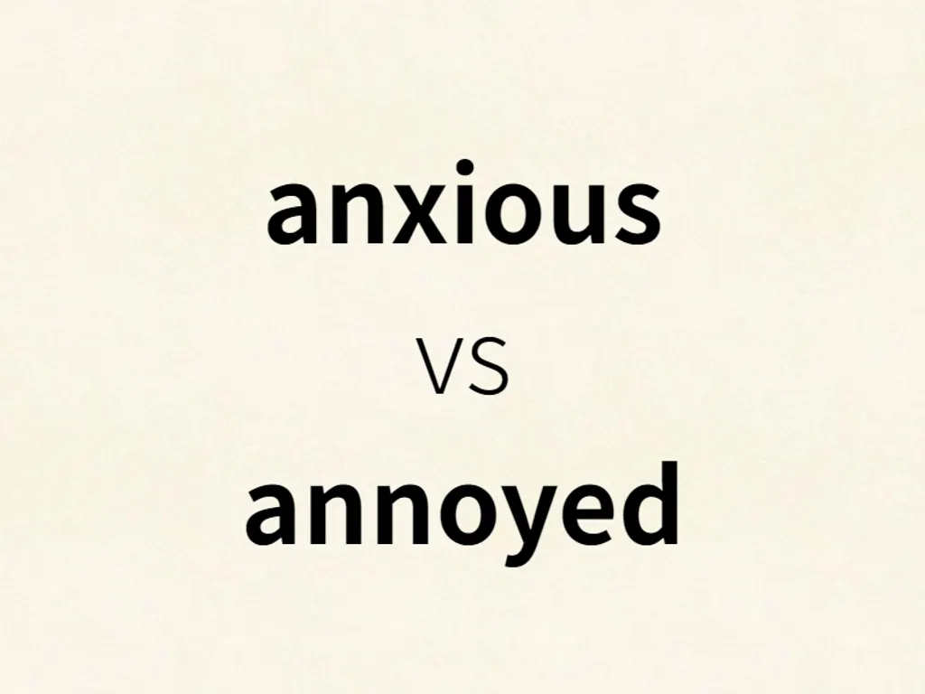 anxious vs annoyed