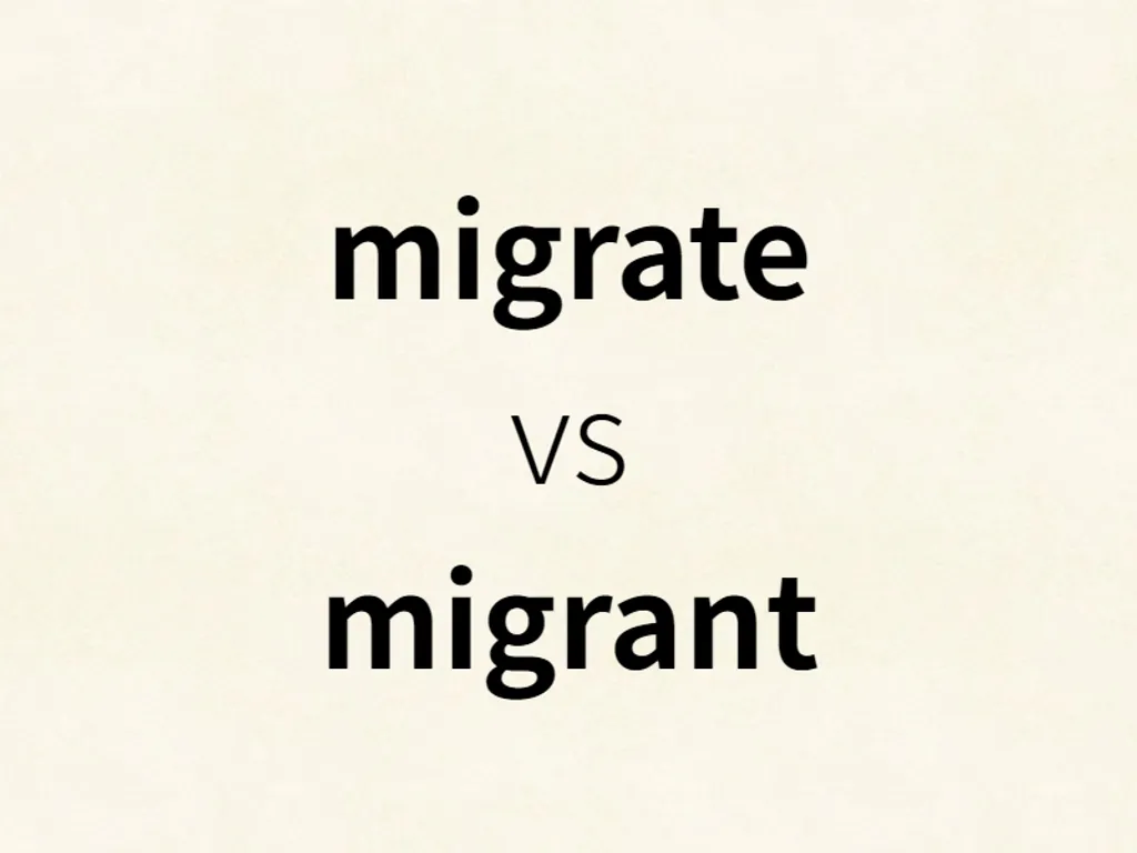 migrate vs migrant