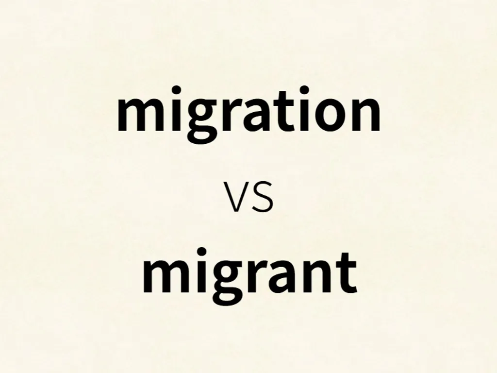 migration vs migrant