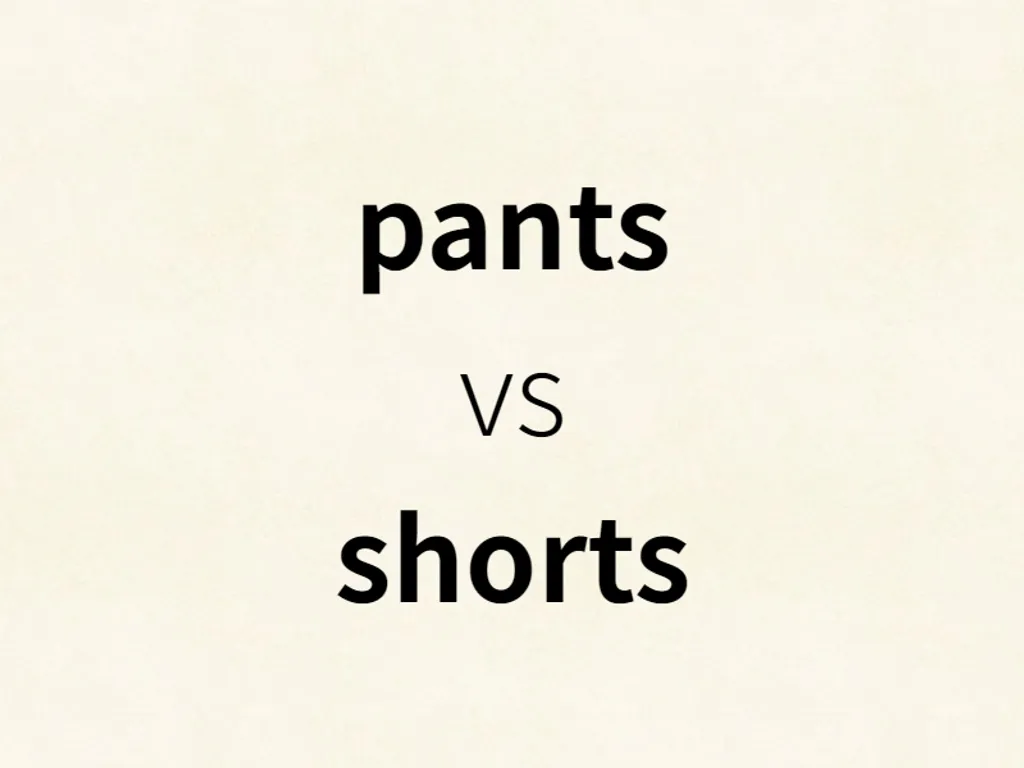 pants vs shorts