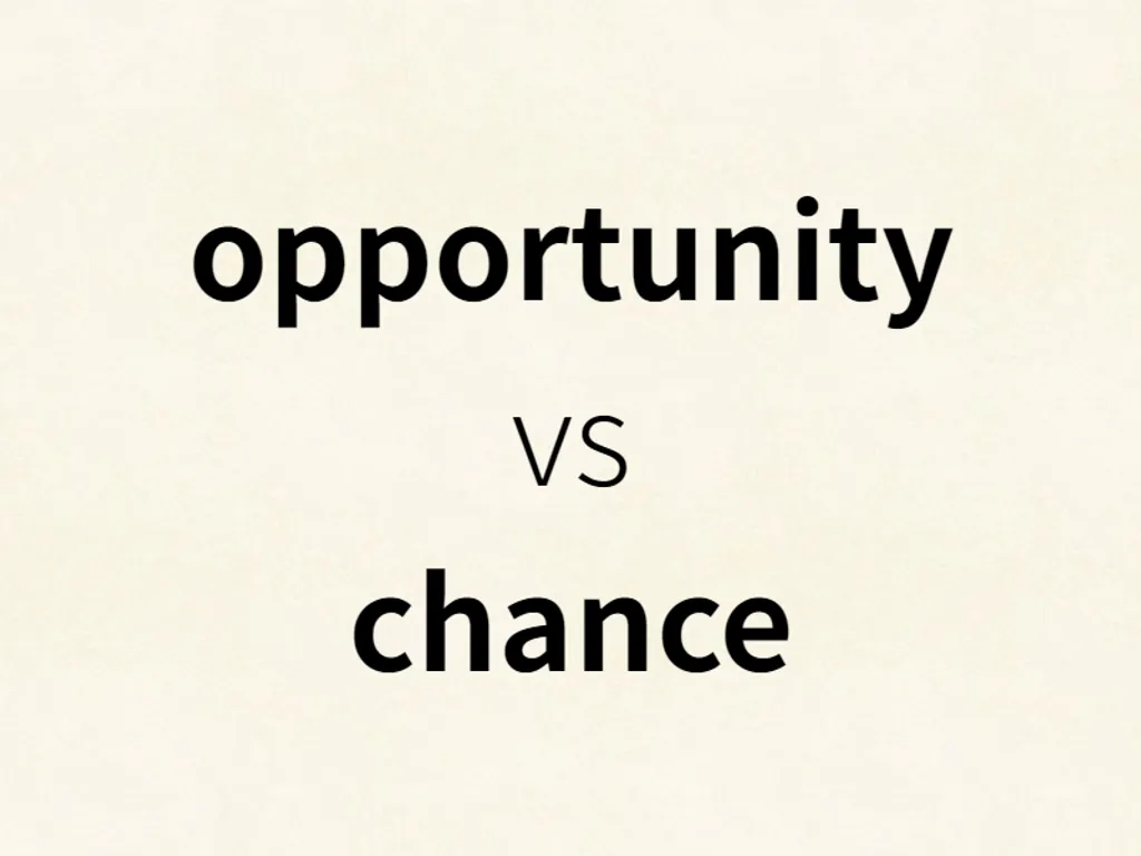 opportunity vs chance