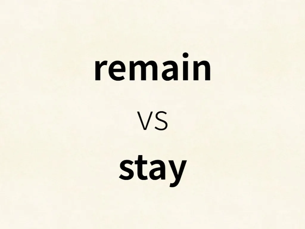 remain vs stay