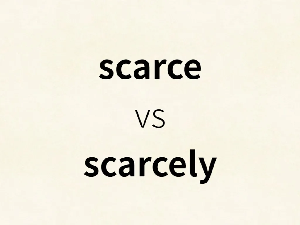 scarce vs scarcely