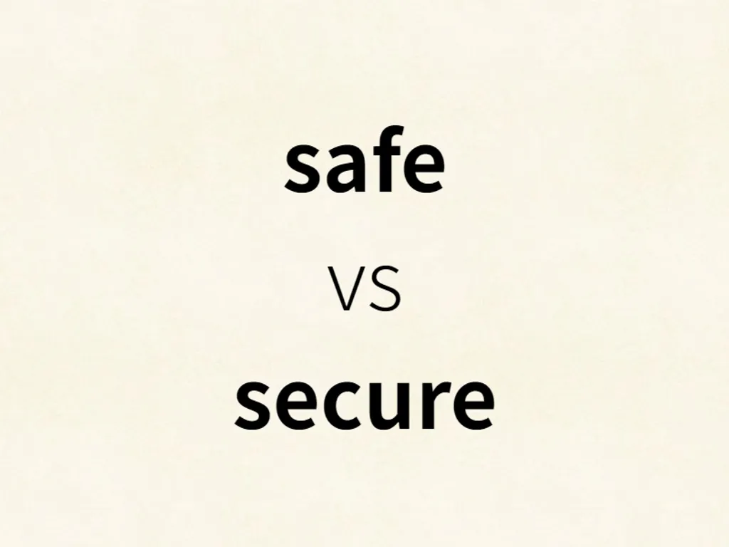 safe vs secure