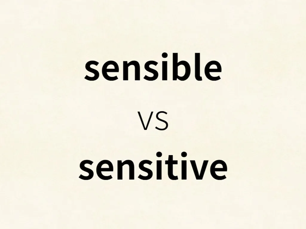 sensible vs sensitive