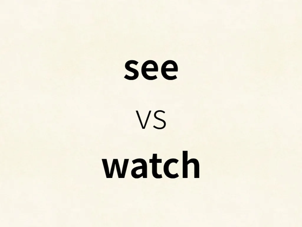 see vs watch